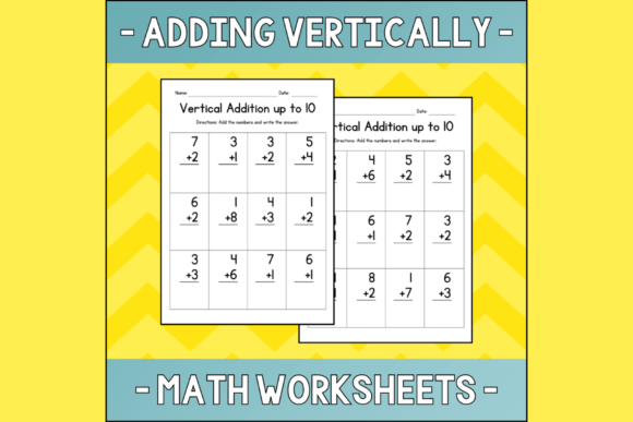 Download Vertical Addition Up to 10 Worksheets - K Collection