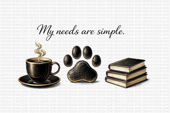 Download My Needs Are Simple Coffee Dog Books - K Collection