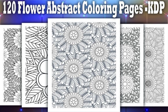 Download 120 Flower Abstract Coloring Pages -KDP - K Collection